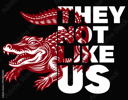 Crocodile Cut File, They Not Like Us - printable editable vector art file.
