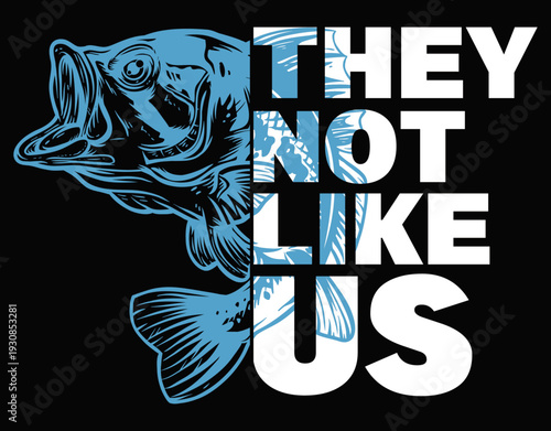 Fish Animal Cut File, They Not Like Us - printable editable vector art file.
