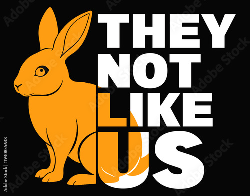 Rabbit Lover Cut File, They Not Like Us - printable editable vector art file.