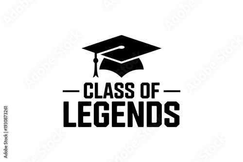 Graduation cap and Class of Legends text logo design