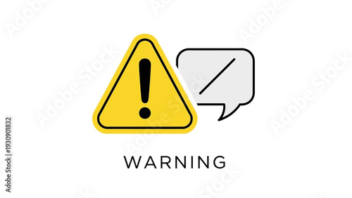 Warning sign with speech bubble icon and text
