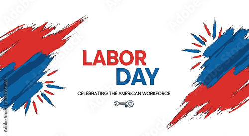 Labor Day Celebration Honoring American Workers and Workforce.