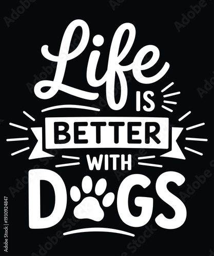 Life is better with dogs quote handwritten chalk style vector illustration