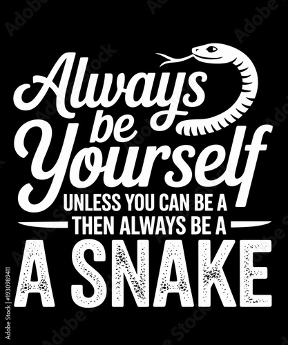 Always Be A Snake Lover Funny Snake Quote