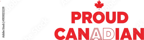 Proud canadian graphic with maple leaf