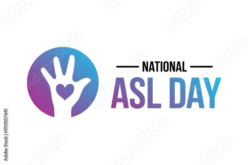 National ASL Day: Celebrating the History, Culture, and Beauty of American Sign Language on April 15th
