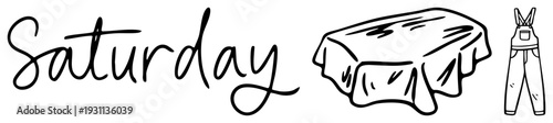 Saturday cursive lettering, draped tablecloth sketch, denim overalls, weekend theme, rustic decor, casual attire, vector doodle, hand drawn set.