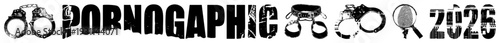 Distorted typography spelling "pornographic" with distressed texture, flanked by handcuffs and magnifying glass, 2026 date, vector graphic, isolated foreground elements.