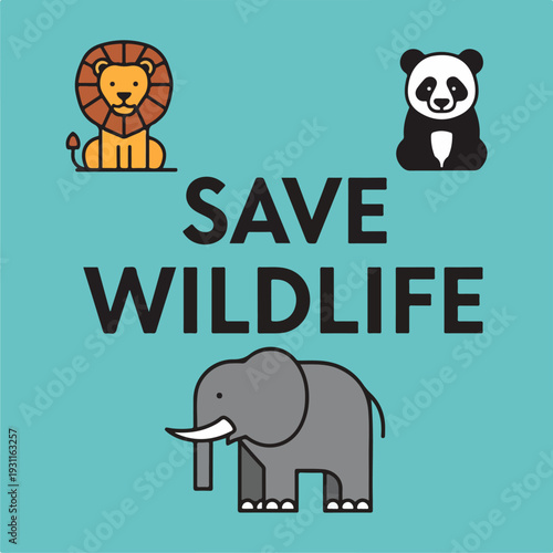 A digital illustration of a lion, panda, and elephant with the text 'SAVE WILDLIFE' on a teal background. Perfect for world wildlife day, conservation posters, and educational materials