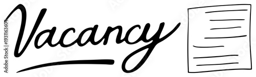 Scripted “Vacancy” text with, job application sheet, hiring notice, open position, recruitment sign, employment ad, staffing poster.