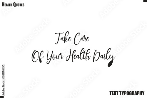 Take Care Of Your Health Daily  Fitness Lifestyle Typography Vector Quote