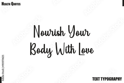  Nourish Your Body With Love Healthy Lifestyle Quote Typography Vector