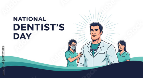 Illustration of a dentist with two dental professionals, celebrating National Dentist Day in a promotional design with a professional and appreciative mood.