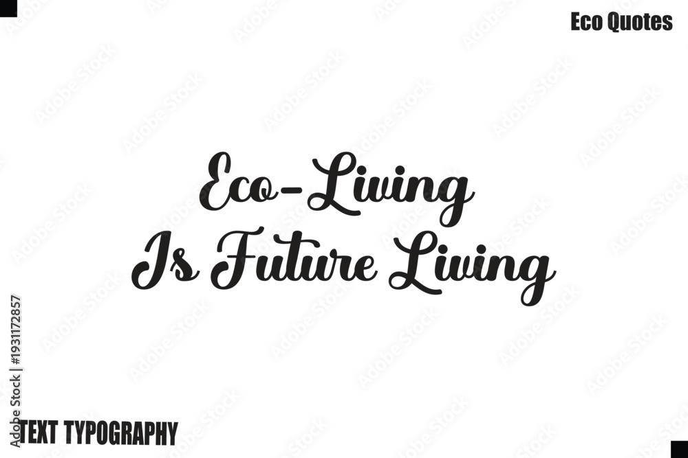 Fototapeta premium Eco-Living Is Future Living Green Lifestyle Inspirational Typography