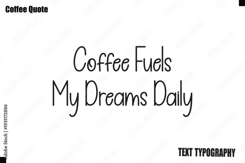 Fototapeta premium Coffee Fuels My Dreams Daily Coffee Text Typography Quote Vector Art