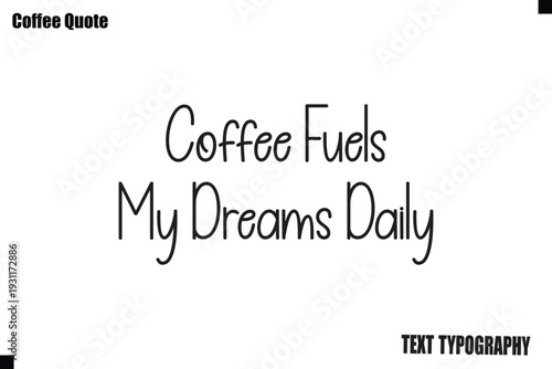  Coffee Fuels My Dreams Daily Coffee Text Typography Quote Vector Art