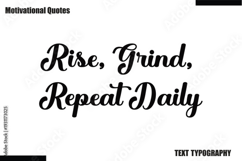 Rise, Grind, Repeat Daily Modern Calligraphy Text Positive Motivational Slogan