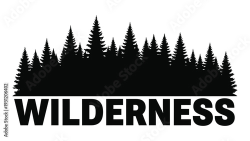 A black silhouette of a forest with the word wilderness isolated on white background, Vector