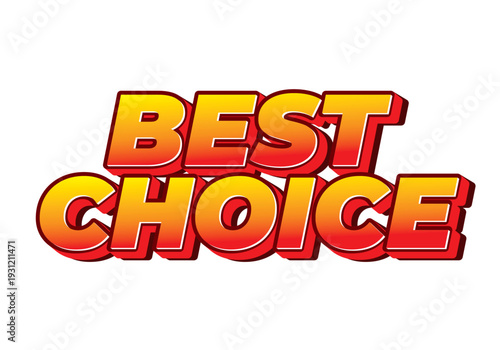 Bold 3d text BEST CHOICE in red orange gradient with yellow highlights, thick black outline and drop shadow on white background.