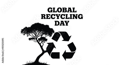 Black and white vector graphic illustration design celebrating global recycling day featuring an iconic reuse symbol next to a silhouetted tree.