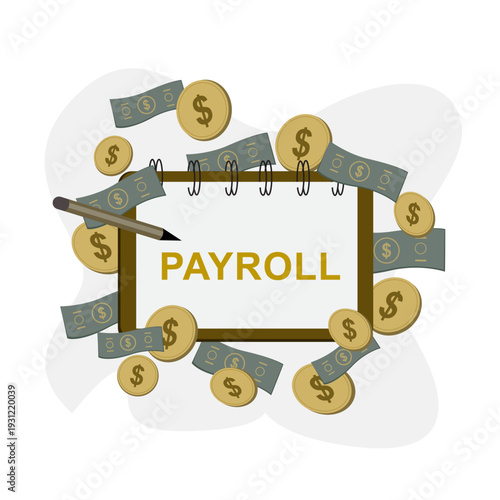 Payroll concept vector with notebook, pencil, dollar bills and gold coins. Financial salary calculation illustration representing employee payment, wage management, accounting, and business finance