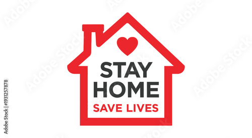 Vector graphic illustration featuring a red house outline and important message about staying home to save lives