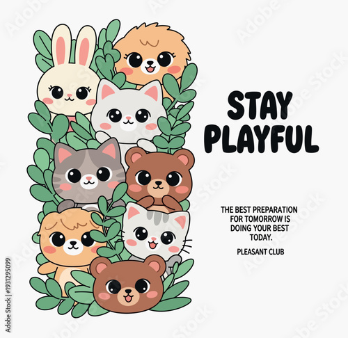 Playful Animals in Vibrant Embrace: Adorable cartoon animals surrounded by lush greenery, exuding joy and whimsy with the message Stay Playful, creating a cheerful and heartwarming atmosphere.