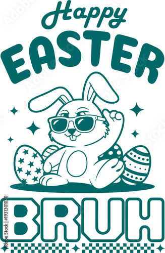 Happy Easter Bruh Bunny Funny Easter Rabbit Design