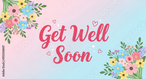 Cute Pink Get Well Soon Card with Bouquet and Hearts Vector