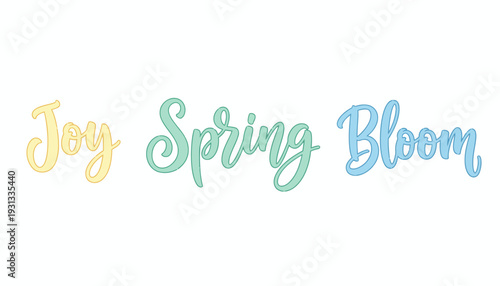 Hand-Lettered Joy Spring and Bloom Words in Yellow Green and Blue Script for Seasonal Greeting Cards Marketing Banners and Social Media Content Design Vector Illustration
