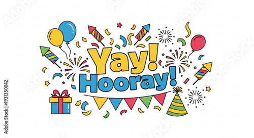 Colorful celebration graphic with 'yay hooray' text balloons confetti and party hat on white background