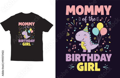 Mommy Of The Birthday Girl Cute Dinosaur T‑shirt Design