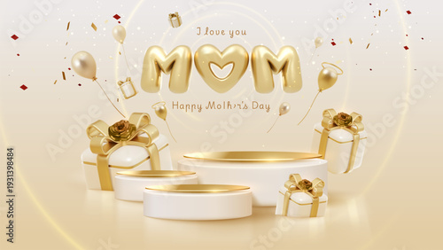Happy Mother's Day sale banner template with 3D cream podium, gold gift boxes, balloons and roses. Luxury 3D product display stage with Mom text and a warm, loving feeling background.