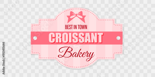 Advertising tag for bakery with croissant on pink background. Retro design. Bakery label with text. Striped wallpaper backdrop.Vintage label. Decorative element. Sweet dessert. Vector illustration. 