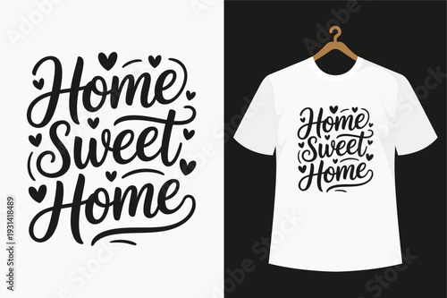 White t shirt with black handwritten home sweet home text and heart symbols on display t-shirt