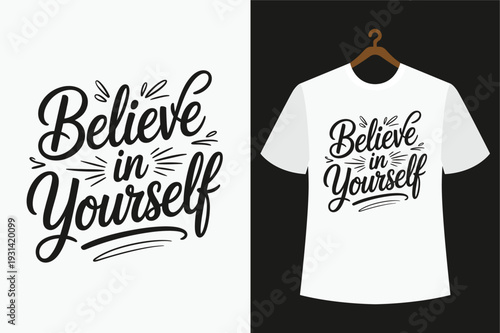 White t-shirt with black believe in yourself text on a hanger