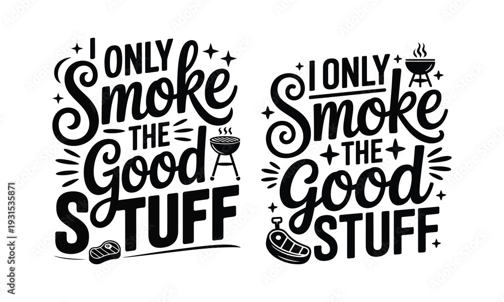 Fototapeta premium I Only Smoke The Good Stuff Barbecue Quotes grill smoking