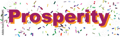 The word Prosperity in rich purple and orange stands out among a celebratory scattering of confetti