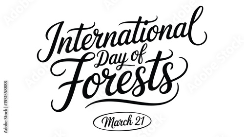  International Day of Forests Elegant Hand Lettering Typography Design with March 21 Date – Environmental Awareness and Nature Conservation Celebration Illustration
 