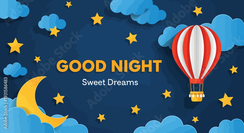 Good Night Sweet Dreams Hot Air Balloon Moon Stars Clouds Paper Cut Vector Illustration for Children & Sleep