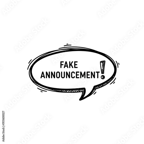 Fake announcement warning sign in speech bubble.