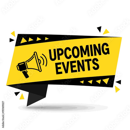 Megaphone with a bold yellow "Upcoming Events" banner and abstract geometric elements on an isolated white background, indicating future happenings and announcements.