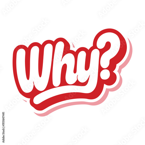 Red cursive why question mark in bold stylized font