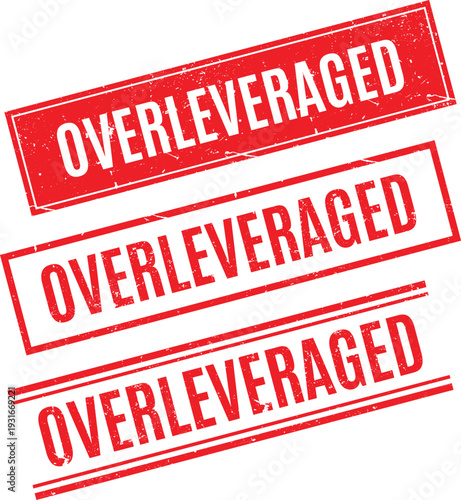 Red grunge rubber stamp set featuring overleveraged text for financial crisis and economic debt concept