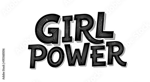 Girl Power Typography: Bold and empowering text declares GIRL POWER, a declaration of strength and solidarity, promoting female empowerment and equality. 