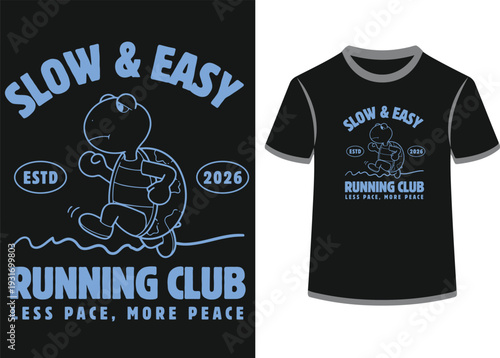 Slow and easy turtle running tshirt design with cute animal illustration for marathon and jogging motivation