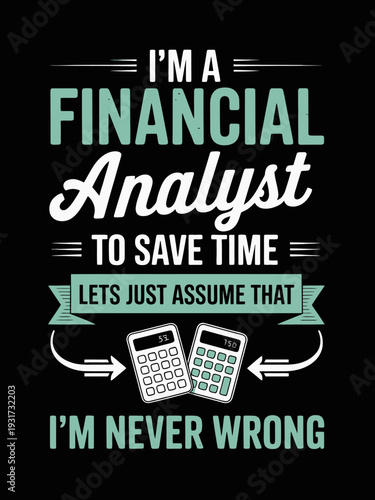 The image features text humorously claiming a financial analyst's infallibility.