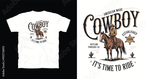 Cowboy riding horse vintage illustration on a t-shirt, it's time to ride, american made cowboy established 2026 outlaw threads co. with sheriff badge