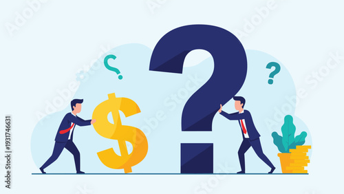 Two businessmen pushing a large golden dollar sign and a massive dark question mark towards each other representing financial uncertainty.