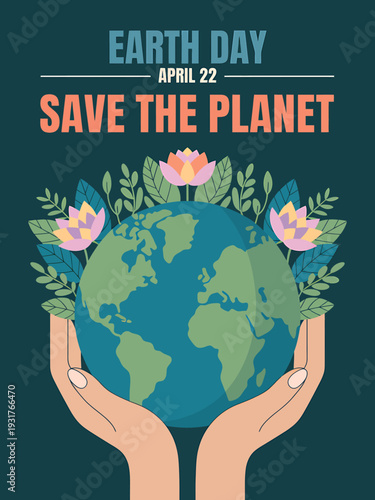 Earth Day save the planet with hands holding globe and flowers